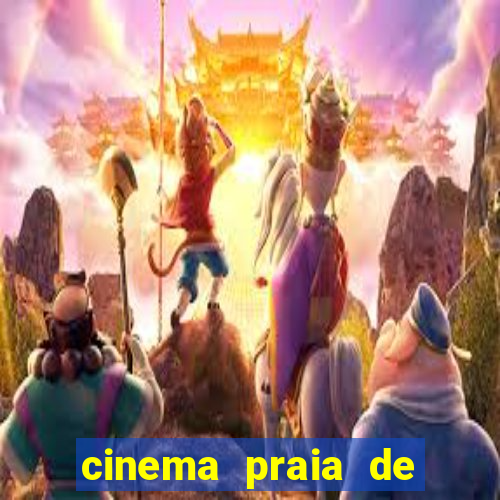 cinema praia de belas shopping